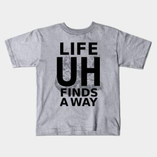 Life Finds A Way Kids T-Shirt